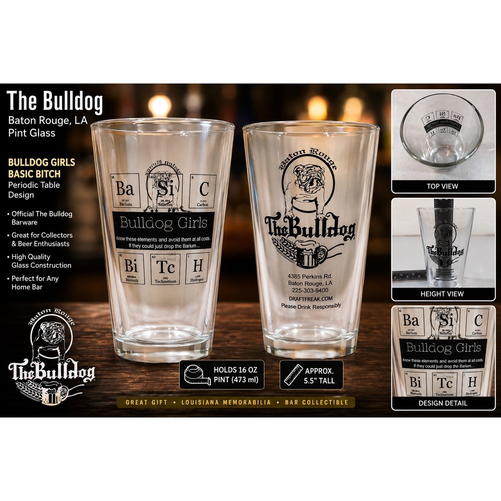The Bulldog Baton Rouge LA 16 oz Pint Glass Bulldog Girls Periodic Table Barware